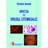 Infecţia cu virusul citomegalic - Victoria Aramă