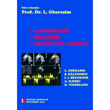 Cardiomiopatii. Miocardite. Insuficienţa cardiacă - Leonida Gherasim (sub redacţia)