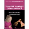 Cerealele glutenice și boala celiacă sau Când grâul poate să ne îmbolnăvească - Gheorghe Mencinicopschi