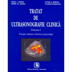 Tratat de ultrasonografie clinică. Volumul I - Radu I. Badea, Sorin M. Dudea, Petru A. Mircea, Florin Stamatian