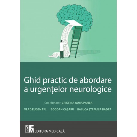 Ghid practic de abordare a uregntelor neurobiologice - C. A. Panea, V. E. Tiu, B. Casaru, R. S. Badea