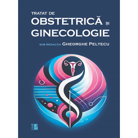 Tratat de Obstetrica-Ginecologie - Gheorghe Peltecu (sub redactia)