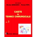 Caiete de tehnici chirurgicale. Volumul III - Nicolae Angelescu, Florian Popa (sub redactia)